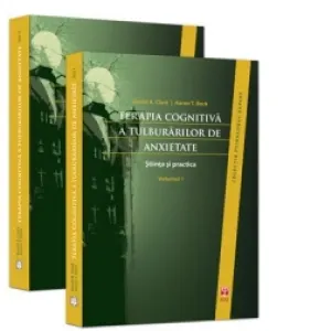 Coperta cărții Terapia cognitiva a tulburarilor de anxietate. Stiinta si practica, Volumele I si II