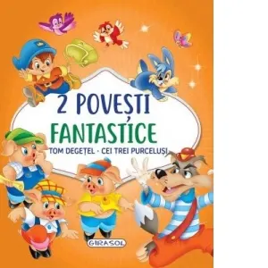 Coperta cărții 2 Povesti fantastice. Tom Degetel. Cei trei purcelusi