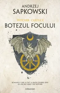 Coperta cărții Botezul focului, editia 2019. Seria Witcher, partea a V-a