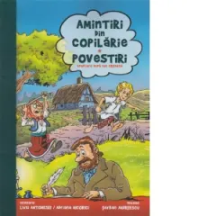 Coperta cărții Amintiri din copilarie. Povestiri. Album de benzi desenate adaptate dupa Ion Creanga