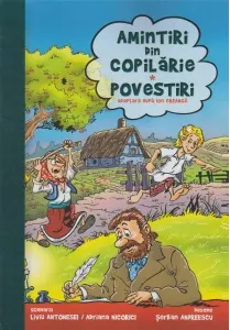 Coperta cărții Amintiri din copilarie. Povestiri. Album de benzi desenate adaptate dupa Ion Creanga