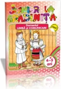 Coperta cărții Junior la gradinita. Domeniul Limba si comunicare 4-5 ani