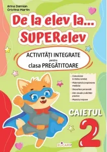 Coperta cărții De la elev la... superelev. Activitati integrate pentru clasa pregatitoare. Caietul 2