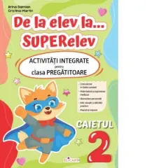 Coperta cărții De la elev la... superelev. Activitati integrate pentru clasa pregatitoare. Caietul 2