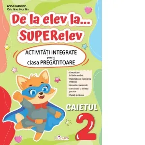 Coperta cărții De la elev la... superelev. Activitati integrate pentru clasa pregatitoare. Caietul 2