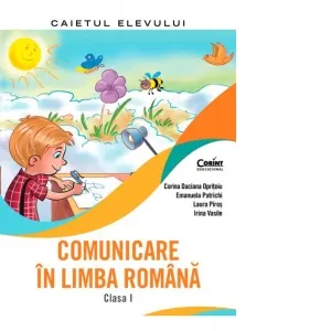Coperta cărții Comunicare in limba romana. Caietul elevului. Clasa I
