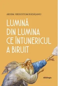 Coperta cărții Lumina din Lumina ce intunericul a biruit