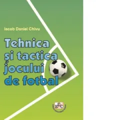 Coperta cărții Tehnica si tactica jocului de fotbal