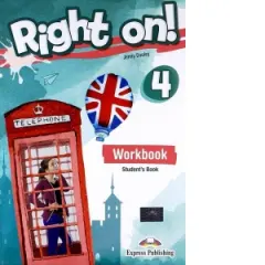 Coperta cărții Curs limba engleza Right on 4. Caietul elevului cu digibook app