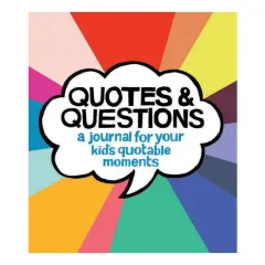 Coperta cărții Quotes & Questions: A Journal for Your Kid's Quotable Moments