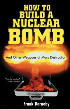 Coperta cărții How to build a nuclear bomb: and other weapons of mass destruction