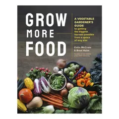 Coperta cărții Grow more food: a vegetable gardener's guide to getting the biggest harvest possible from a space of any size