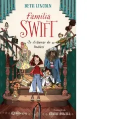 Coperta cărții Familia Swift. Un dictionar de ticalosi