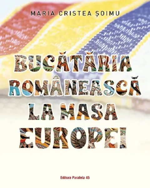 Coperta cărții Bucataria romaneasca la masa Europei