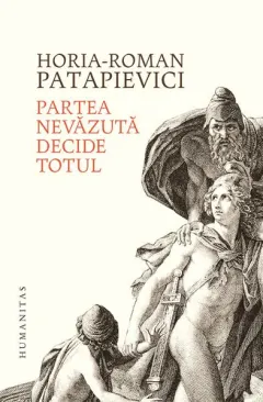 Coperta cărții Partea nevăzută decide totul