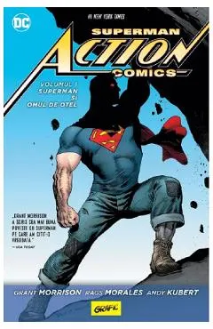 Coperta cărții Superman Action Comics vol.1: Superman si Omul de otel - Grant Morrison, Rags Morales, Andy Kubert