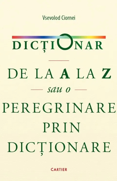Coperta cărții Dicționar de la A la Z sau o peregrinare prin dicționare