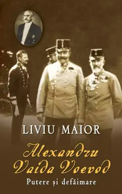 Coperta cărții Alexandru Vaida Voevod. Putere și defăimare