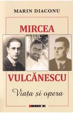 Coperta cărții Mircea Vulcanescu. Viata si opera