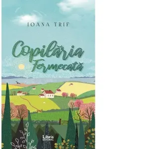 Coperta cărții Copilaria fermecata