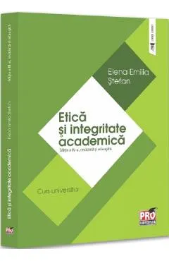 Coperta cărții Etica si integritate academica. Curs universitar Ed.4