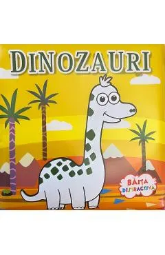 Coperta cărții Dinozauri. Baita distractiva