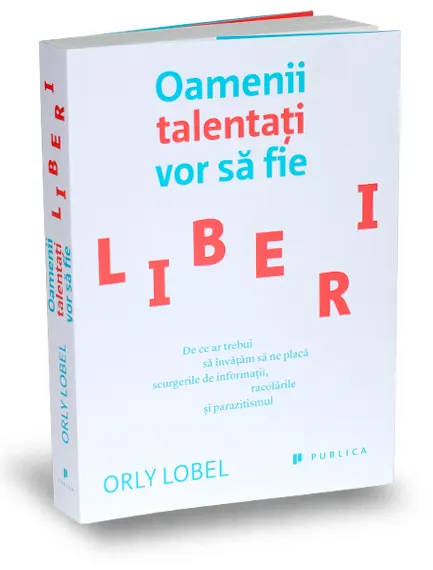 Coperta cărții Oamenii talentati vor sa fie liberi