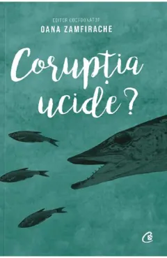 Coperta cărții Corupția ucide?