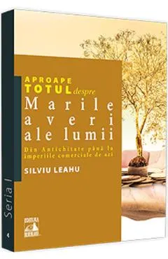 Coperta cărții Aproape totul despre marile averi ale lumii