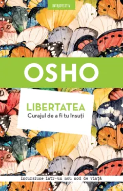 Coperta cărții Libertatea. Curajul de a fi tu însuți