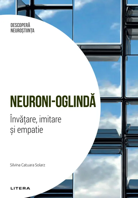 Coperta cărții Neuroni-oglinda. Invatare, imitare si empatie. Volumul 2. Descopera Neurostiinta