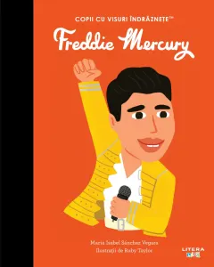 Coperta cărții Freddie Mercury. Volumul 54. Copii cu visuri indraznete