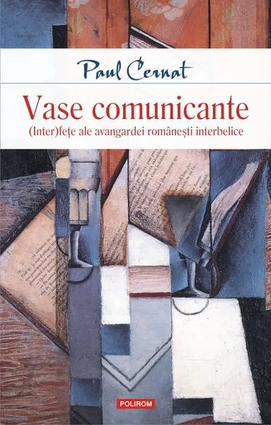 Coperta cărții Vase comunicante. (Inter)fețe ale avangardei românești interbelice