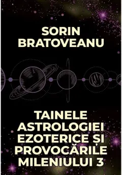Coperta cărții Tainele astrologiei ezoterice si provocarile mileniului 3