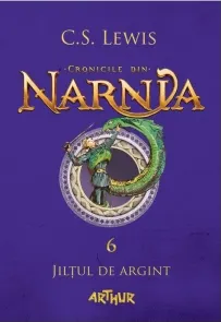 Coperta cărții Cronicile din Narnia 6. Jiltul de argint