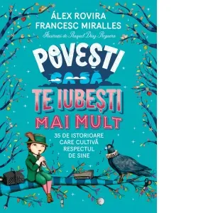 Coperta cărții Povesti ca sa te iubesti mai mult. 35 de istorioare care cultiva respectul de sine