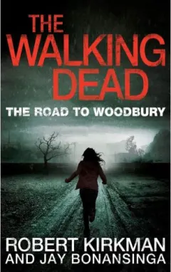 Coperta cărții The Road to Woodbury by Robert Kirkman and Jay Bonansinga
