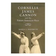 Coperta cărții Cornelia James Cannon and the Future American Race