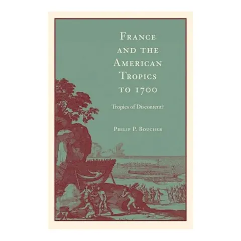 Coperta cărții France and the American Tropics to 1700
