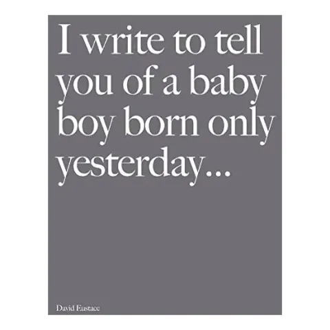 Coperta cărții I Write to Tell You of a Baby Boy Born Only Yesterday .....