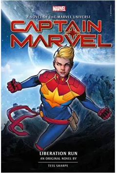 Coperta cărții Captain Marvel: Liberation Run Prose Novel (Novels of the Marvel Universe)