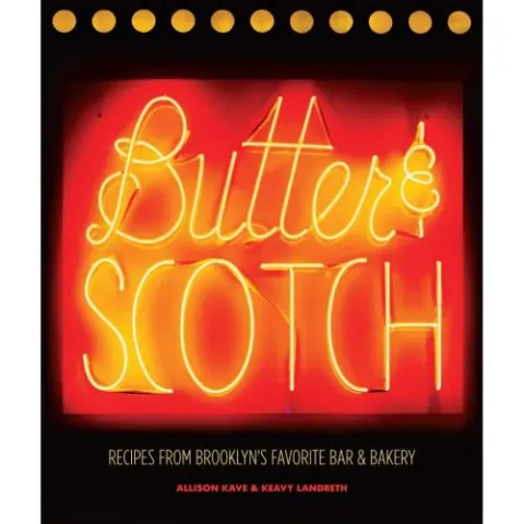 Coperta cărții Butter & Scotch: Recipes from Brooklyn's Favorite Bar and Bakery