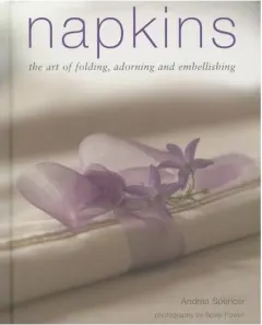 Coperta cărții Napkins: The art of folding, adorning and embellishing