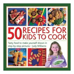 Coperta cărții 50 Recipes for Kids to Cook