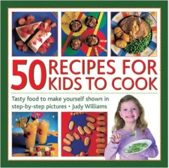 Coperta cărții 50 Recipes for Kids to Cook