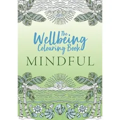 Coperta cărții The Wellbeing Colouring Book: Mindful (Wellbeing Colouring Books for Adults)