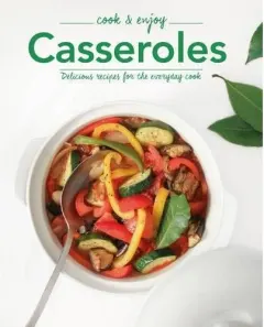 Coperta cărții Casseroles: Delicious Recipes for the Everyday Cook