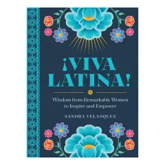 Coperta cărții !Viva Latina! Wisdom from Remarkable Women to Inspire and Empower