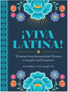 Coperta cărții !Viva Latina! Wisdom from Remarkable Women to Inspire and Empower
