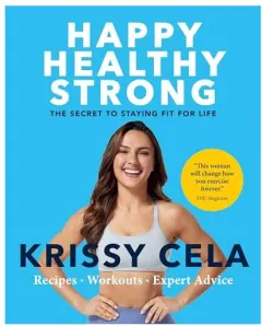 Coperta cărții Happy, Healthy, Strong, Krissy Cela